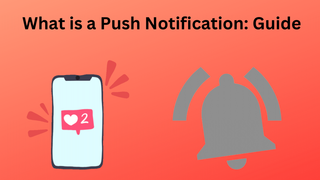 What is a Push Notification: Guide