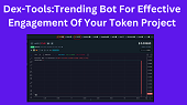 Dex-Tools: Trending Bot For Effective Engagement Of Your Token Project