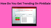 <strong>How Do You Get Trending On PinkSale</strong>