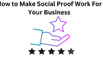 How to Make Social Proof Work For Your Business 1