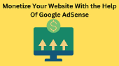Monetize Your Website With the Help Of Google AdSense 1