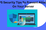 VPS Security Tips To Prevent Attacks On Your Server